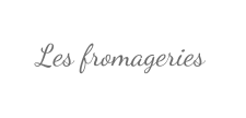 Les fromageries | France